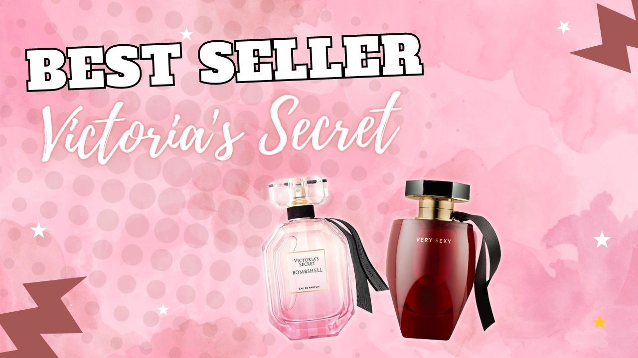 Nước Hoa Nữ Best Seller Của Nhà Victoria S Secret