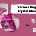Versace Bright Crystal Absolu Thật Giả